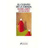 Cuento De La Criada, El-atwood, Margaret-salamandra Argentin