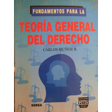 Fundamentos Para La Teoría General Del Derecho Carlos Muñoz