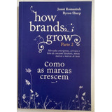 How Brands Grow Parte 2 Como As Marcas Crescem