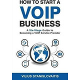 How To Start A Voip Business - Vilius Stanislovaitis (pap...