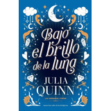 Bajo El Brillo De La Luna (las Hermanas Lyndon 1), De Julia Quinn. 0 Editorial Titania, Tapa Blanda En Español, 2022