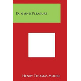 Libro Pain And Pleasure - Henry Thomas Moore