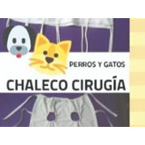 Chaleco Camisolin Cirugia Perros Y Gatos 100% Algodon