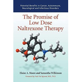 The Promise Of Low Dose Naltrexone Therapy : Potential Benefits In Cancer, Autoimmune, Neurologic..., De Elaine A. Moore. Editorial Mcfarland & Co  Inc, Tapa Blanda En Inglés