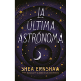 La Última Astrónoma, De Shea Ernshaw., Vol. 1.0. Editorial Puck, Tapa Blanda, Edición 1.0 En Español, 2023