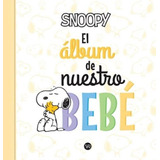 Snoopy, El Álbum De Nuestro Bebé-schulz, Charles M.-v&r