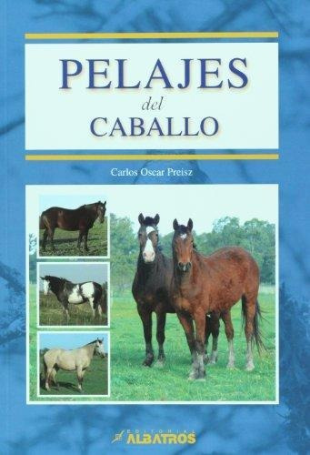 Pelajes Del Caballo - Carlos Oscar Preisz
