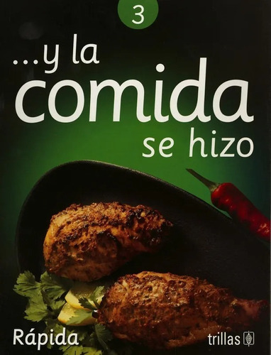 Y La Comida Se Hizo 3: Rápida, De Fernandez, Beatriz L.., Vol. 3. Editorial Trillas, Tapa Blanda En Español, 1990