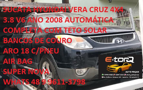 SUCATA HYUNDAI VERA CRUZ 3.8 V6 4X4 AUT. 2008 C/TETO PEÇAS