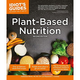Plantbased Nutrition, 2e (idiots Guides)