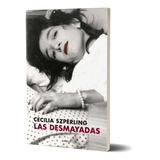 Las Desmayadas - Cecilia Szperling - Emece - Libro