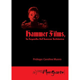 Libro Hammer Films, La Leyenda Del Horror Británico 