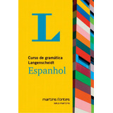Curso De Gramática Langenscheidt Espanhol, De Langenscheidt. Editora Martins Fontes - Selo Martins, Capa Mole, Edição 1 Em Português, 2017