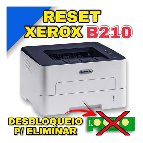 Reset Definitivo Xerox B210 Instalar Toner Sem Chip