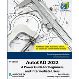 Autocad 2022: A Power Guide For Beginners And Intermediate U