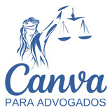 Canva Advogados 300 Artes Fácil De Usar + Bônus Aproveite