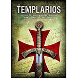 Templarios, Los. Historia De La Orden Militar Cristiana Más Poderosa De La Edad, De Barahona, Pastora. Editorial Libsa, Tapa Tapa Blanda En Español