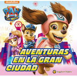 Libro Infantil Aventuras En La Gran Ciudad Paw Patrol