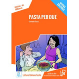 Pasta Per Due (audio Online) -  En Italiano - Alma Edizioni