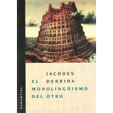 El Monolinguismo Del Otro, De Jacques Derrida. Editorial Manantial, Tapa Blanda En Español