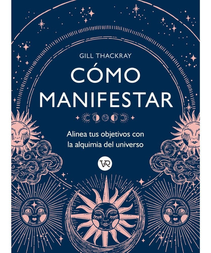 Cómo Manifestar, De Gill Thackray., Vol. 1. Editorial V&r, Tapa Blanda, Edición 1 En Español, 2023