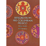 Designs From Pre-columbian Mexico, De Jorge Enciso. Editorial Dover Publications Inc, Tapa Blanda En Inglés