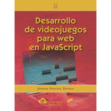 Desarrollo De Videojuegos Para Web En Javascript, De Pascual Espada, Jordán. Editorial Sintesis, Tapa Blanda En Español
