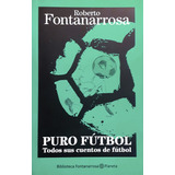 Puro Fútbol - Roberto Fontanarrosa - Planeta