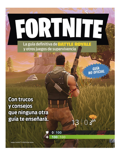 Fortnite. La Guía Definitiva De Battle Royale Y Ot, De Vários Autores. Editorial Planeta Junior, Tapa Blanda En Español, 2018