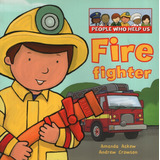 People Who Help Us: Firefighter