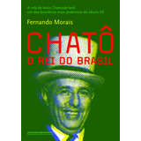 Chatô, De Morais, Fernando. Editora Schwarcz Sa, Capa Mole Em Português, 2011