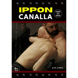 Libro: Ippon Canalla: Una Forma Revolucionaria De Ver Las Ar