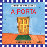 A Porta - Jogo De Palavras, De Von, Cristina. Série Jogo De Palavras Callis Editora Ltda., Capa Mole Em Português, 2011