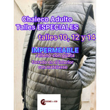 Chaleco Impermeable Y Abrigado Talles Especiales 10 12 14 