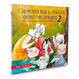 Caperucita Roja Y Abuelita, Detectives Privados 2, De Corral, Paz; Solano, Fabiola. Editorial Zig Zag En Español
