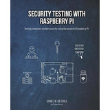 Book : Security Testing With Raspberry Pi - Dieterle, Danie