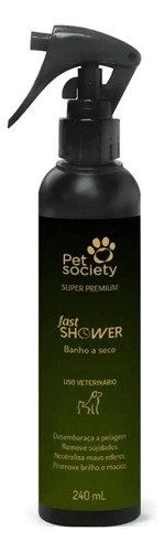 Banho A Seco Para Cães E Gatos Pet Society Fast Shower 240ml