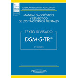 Dsm-5-tr® Manual Diagnóstico Y Estadístico De Los Trastornos
