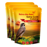 Kit 3un Extra Gold Coleira 250g Extrusada - Reino Das Aves
