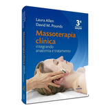 Massoterapia Clínica - 3ª Edição Integrando Anatomia E Tratamento - Impresso