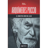 Libro: Arquímedes Puccio, El Siniestro Líder Del Clan (bibli