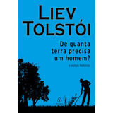 De Quanta Terra Precisa Um Homem? E Outras Histórias, De León Tolstói. Série Clássicos Da Literatura Mundial Ciranda Cultural Editora E Distribuidora Ltda., Capa Mole Em Português, 2021