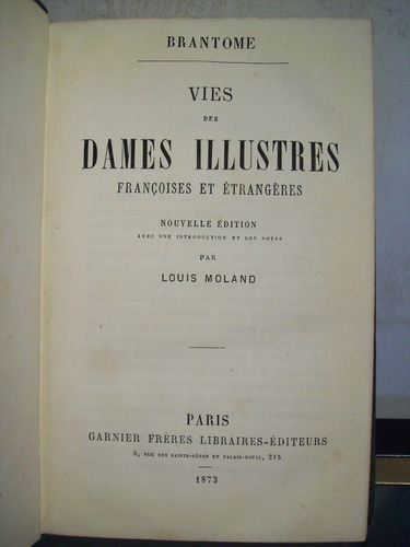 Adp Vies Des Dames Illustres Brantome / Ed Garnier 1873