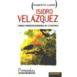 Isidro Velazquez Formas Prerrevolucionarias De La Violencia