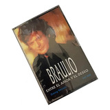 Cassette De Musica- Braulio- Entre El Amor Y El Deseo (1992)