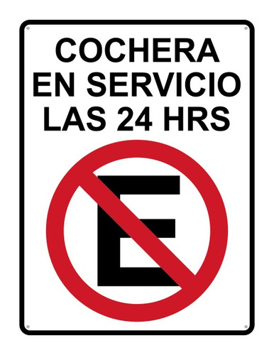 Letrero No Estacionarse. Cochera En Servicio 24 Hrs