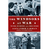 Libro The Windsors At War: The King, His Brother, And A F...