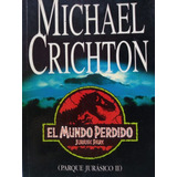 Michael Crichton El Mundo Perdido Jurassic Park Parque Jura