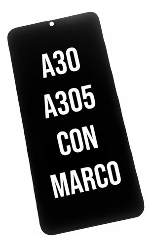 Modulo Para Samsung A30 A305 Pantalla Incell Display C Marco