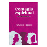 Contagio Espiritual - Sonia Shim